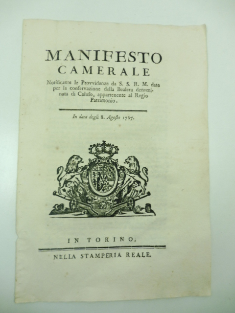 Manifesto camerale notificante le provvidenze da S. S. R. M. date per la conservazione della Bealera denominata di Caluso appartenente al Regio patrimonio. In data degli 8 agosto 1767